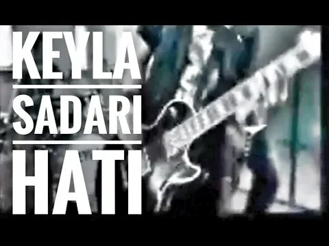 Download MP3 KEYLA - Sadari Hati (Official Music Video 2008)