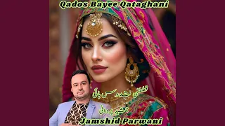 Qados Bayee Qataghani 