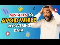 Top Mistakes To Avoid During Data Recovery Data Recovery For Beginners