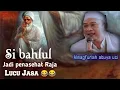Download Lagu Lucu Jasa 😂😂 Dongeng sibahlul jadi penasehat raja |Almagfurlah Abuya uci