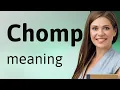 Chomp what is CHOMP meaning