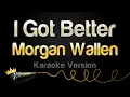 Download Lagu Morgan Wallen - I Got Better (Karaoke Version)