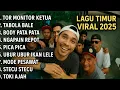 Lagu LAGU TIMUR TOR MONITOR KETUA VIRAL TIKTOK | FULL ALBUM TANPA IKLAN