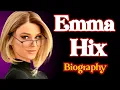 Emma Hix Biography Age Nationality Career Lifestyle