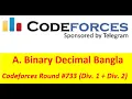 A Binary Decimal Bangla Codeforces Round Div 1 Div 2