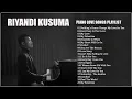 Best Piano Love Songs Of Riyandi Kusuma 2023