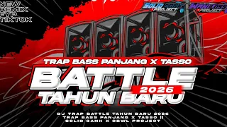 dj battle tahun baru 2026 trap bass panjang x tasso solid gank x obwl project