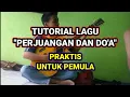 Lagu Tutorial melodi dan chord lagu perjuangan dan doa