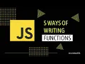 5 Different Ways of Writing Functions in JavaScript