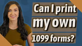 Can I print my own 1099 forms