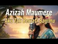 Lagu AZIZAH MAUMERE -  AKU TAK BERARTI BAGIMU. / Pop slow 