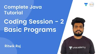L8 Coding Session - 2 Basic Programs JAVA Complete Java Tutorial Ritwik Raj