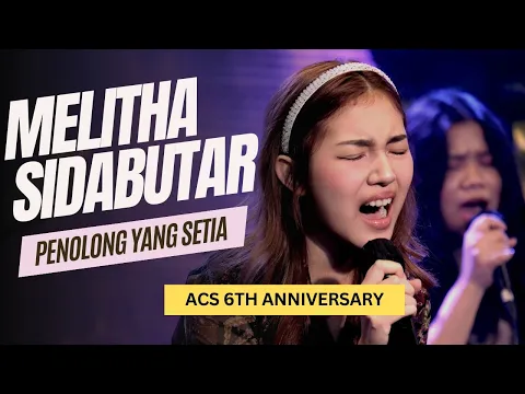 Download MP3 Melitha Sidabutar - Penolong Yang Setia ACS 6th Anniversary #melithasidabutar #lagurohani