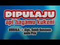 Download Lagu Dipulaju (API HAGAMU KUKENI) Nada Pria - ERMALA - cipt, saleh gunawan - lagu lampung karaoke