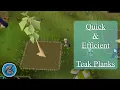 Most Efficient Way to Obtain Teak Planks OSRS