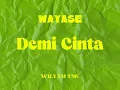 Download Lagu WAYASE - DEMI CINTA REMIX WILYAM TMC