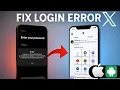 Fix X Twitter LoginError AttestationDenied Problem Can t Log In to X App Android iOS 2025