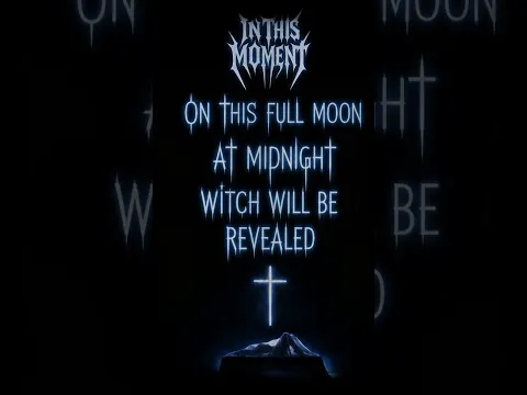 ➕THE HOUR OF THE WITCH HAS COME ➕ WHEN THE MOON IS FULL, SHE WILL RISE ➕ THE WAIT ENDS AT MIDNIGHT➕