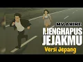 Menghapus Jejakmu MV Anime | Versi Jepang (Original by Peterpan/NOAH)