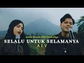 Download Lagu Stevan Pasaribu \u0026 Hanin Dhiya - Selalu Untuk Selamanya (Acoustic Live Version)
