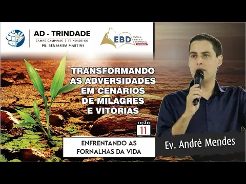 Download MP3 EBD Lição 11 - Enfrentando as fornalhas da vida (Ev. André Mendes)