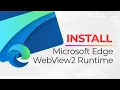 How to Install Microsoft Edge WebView2 Runtime 2026