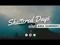 Download Lagu Shattered Days - My_music410 ( Aria Summers) 