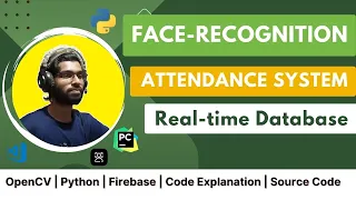 Face Recognition Based Smart Attendance System with Real-Time Database OpenCV