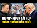 Lagu Dàn xếp thành công: Tỷ phú Elon Musk chính thức “trở về với TT Trump\