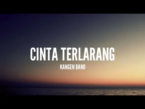 Download MP3 Kangen Band - Cinta Terlarang (Lirik)