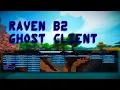 Raven b2 Ghost client LEAKED Minecraft DOWNLOAD IN DESC