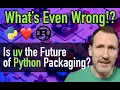 Is UV the FUTURE of Python PACKAGING