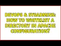 DevOps SysAdmins How to whitelist a directory in Apache configuration 2 Solutions