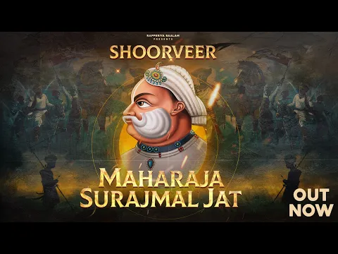 Download MP3 SHOORVEER I महाराजा सूरजमल जाट | Rapperiya Baalam Ft. Parmen I Jagirdar RV I Rajneesh Jaipuri