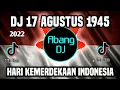Download Lagu DJ 17 AGUSTUS 1945 REMIX FULL BASS VIRAL TIKTOK TERBARU 2022 HARI KEMERDEKAAN 17 AGUSTUS REMIX