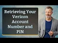 Retrieving Your Verizon Account Number and PIN