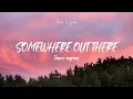 James Ingram, Linda Ronstadt - Somewhere Out There (Lyrics)