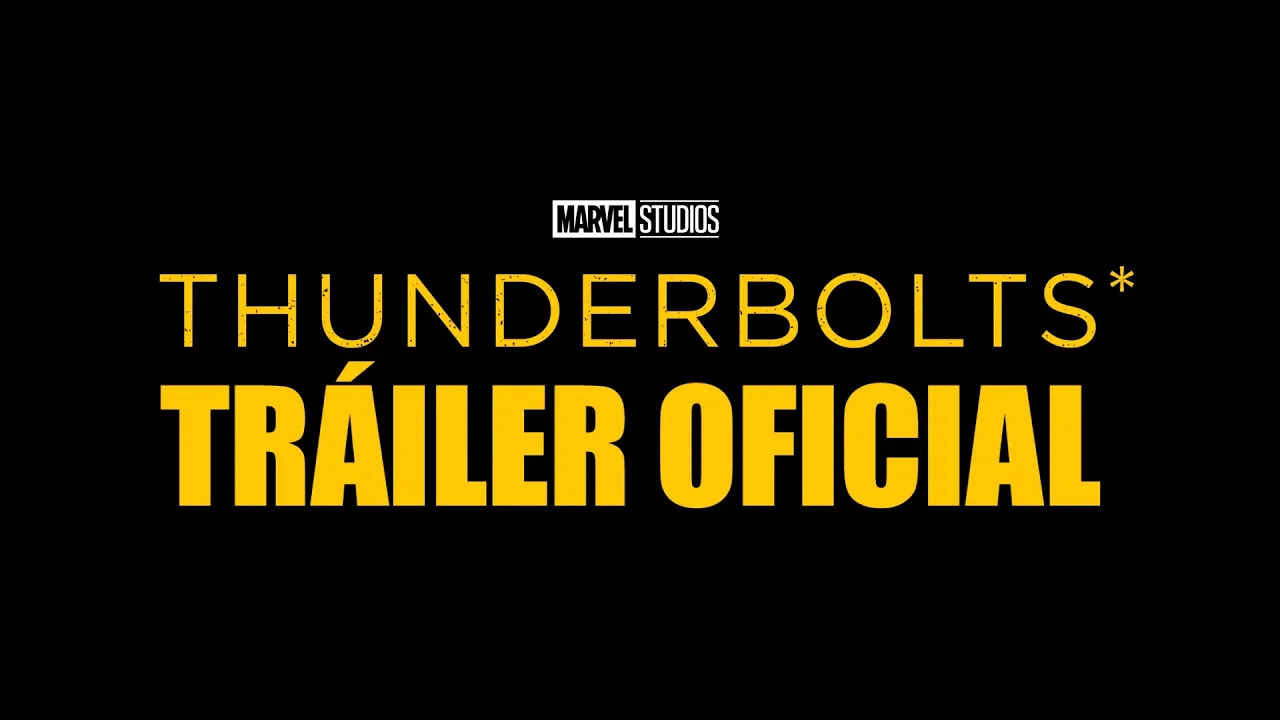 Tráiler de Thunderbolts* en línea.