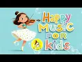 Happy Music for Playtime, Great for Babies & Toddlers | 1 Hour Happy Upbeat Morning Music for Kids