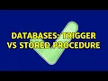 Databases Trigger vs Stored Procedure 2 Solutions