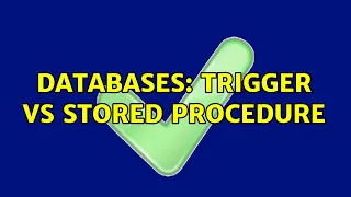 Databases Trigger vs Stored Procedure 2 Solutions