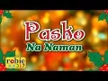 Pasko Na Naman | Filipino / Tagalog Christmas Song | robie317