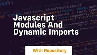 Javascript modules and dynamic imports