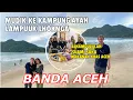 Download Lagu MUDIK KE INDONESIA | PERGI KE KAMPUNG AYAH DI LHOKNGA LAMPUUK BANDA ACEH