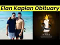 Elan Kaplan Obituary - Philadelphia Mourns Beloved Leader and Family Man