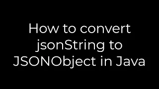 Java How to convert jsonString to JSONObject in Java 5solution