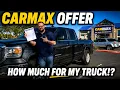 Took my truck to CarMax This is what they offered me