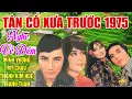 Download Lagu Tân Cổ Xưa 1975 - Tân Cổ Giao Duyên  - Danh Ca Nổi Tiếng Minh Vương,Mỹ Châu,Thanh Kim Huệ,Thanh Tuấn