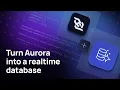How to build realtime apps with Amazon Aurora