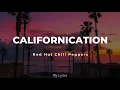 Download Lagu Red Hot Chili Peppers - Californication (Lyrics)